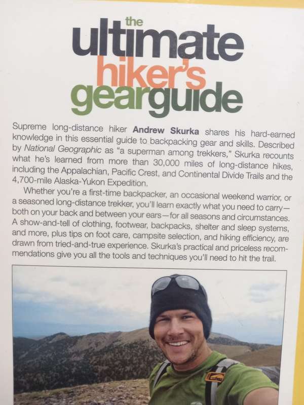 The Ultimate Hikers Gear Guide - tools and techniques to hit the trail - Andrew Skurka