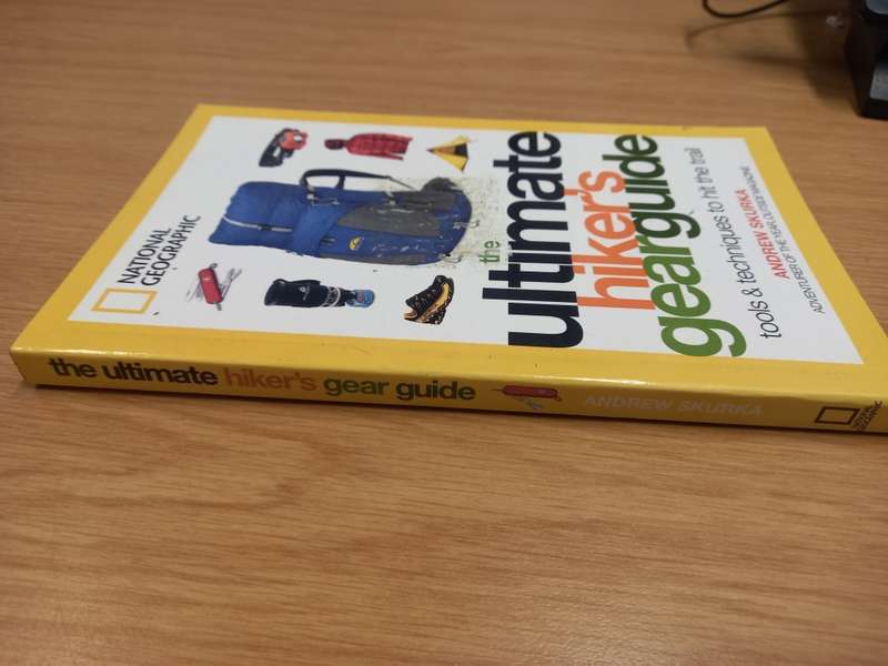 The Ultimate Hikers Gear Guide - tools and techniques to hit the trail - Andrew Skurka