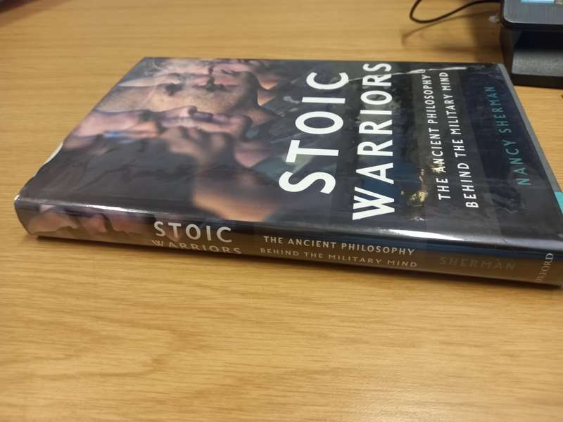 Stoic Warriors - the ancient philosophy behind the military mind - Nancy Sherman