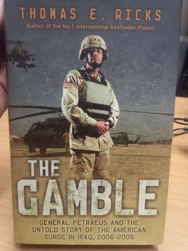 The Gamble: General Petraeus and the American Military Adventure in Iraq - Thomas E Ricks