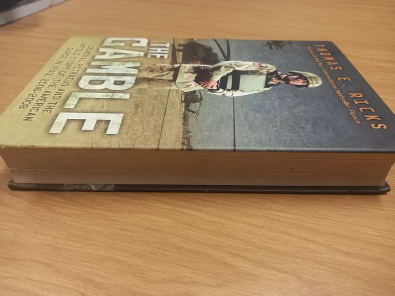 The Gamble: General Petraeus and the American Military Adventure in Iraq - Thomas E Ricks