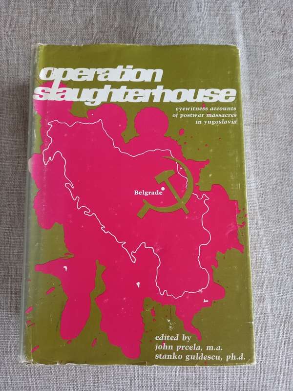 Operation Slaughterhouse: Eyewitness Accounts of Postwar Massacres in Yugoslavia