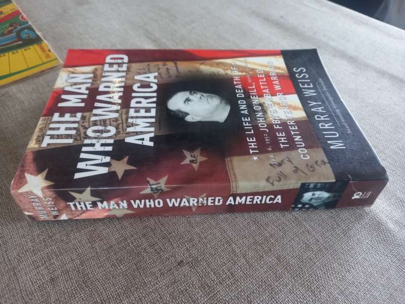The Man Who Warned America: The Life and Death of John O`Neill, the FBI`s Embattled Counterterror Wa