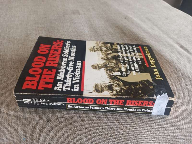 Blood on the Risers - an airborne soldiers 35 months in Vietnam - John Leppelman