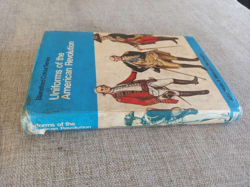 Uniforms of the American Revolution - Blandford Colour Series