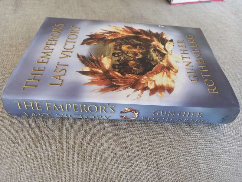 The Emperor`s Last Victory - Napoleon - Gunther Rothenberg