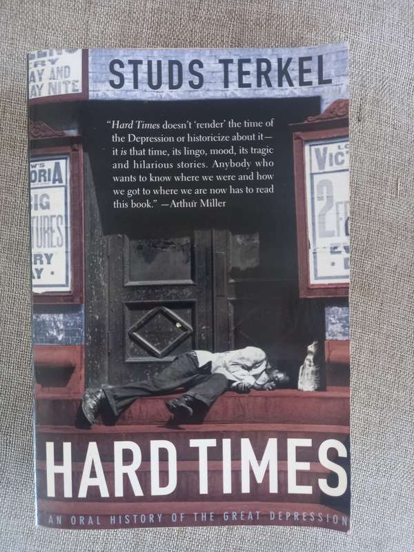 Hard Times - an oral history of the Great Depression - Studs Terkel