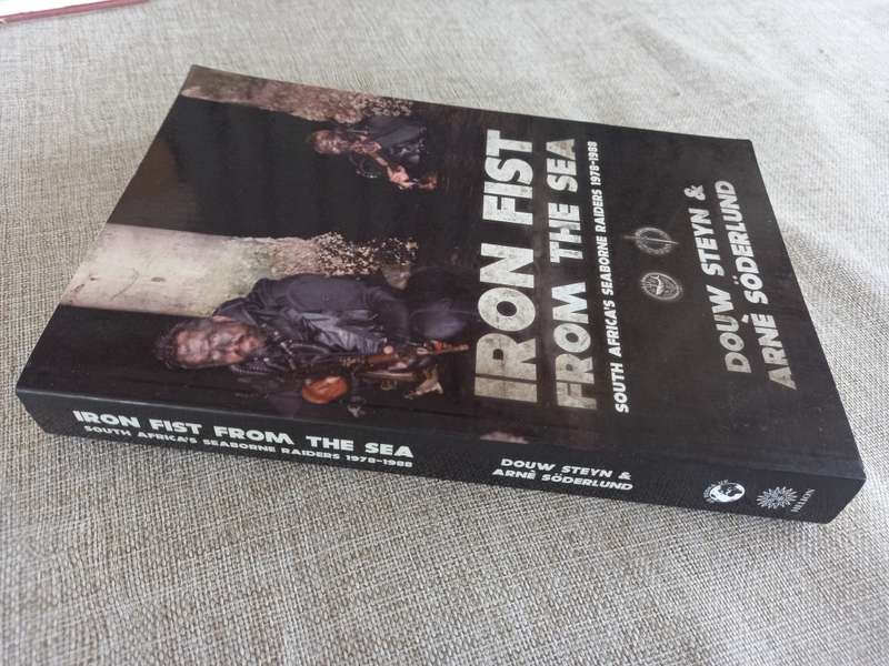 Iron Fist From The Sea: South Africa`s Seaborne Raiders 1978-1988 - Steyn & Arn Soderlund