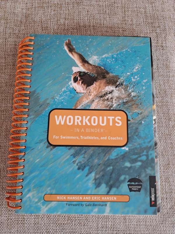 Workouts - in a binder - for swimmers, triathletes and coaches - Nick Hansen and Eric Hansen