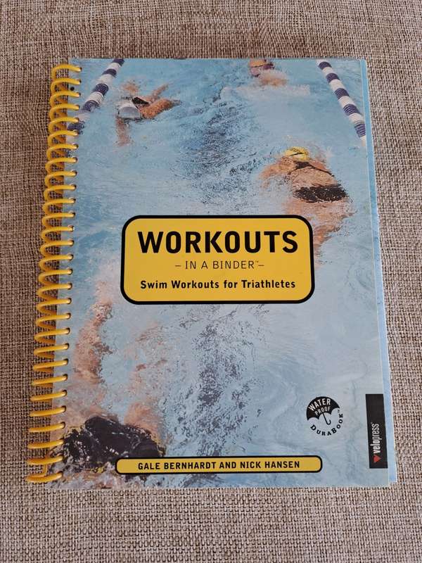 Workouts - in a binder - swim workouts for Triathletes - Gale Bernhardt and Nick Hansen