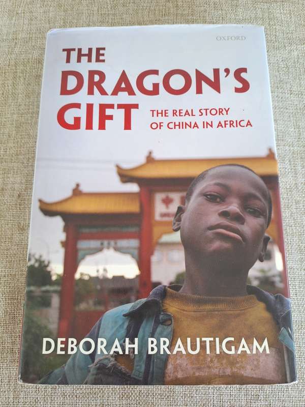 The Dragon`s Gift The Real Story of China in Africa