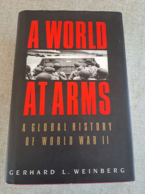 A World At Arms - A Global History of World War II - Gerhard L. Weinberg