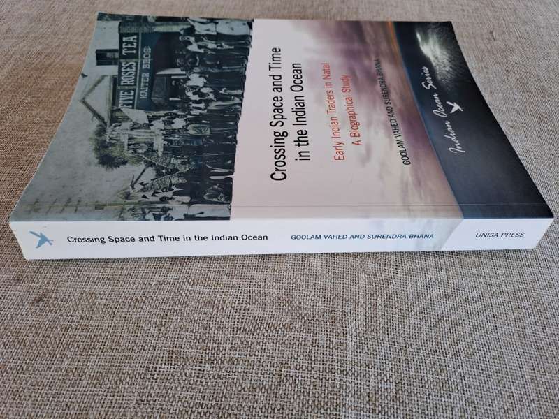 Crossing Space and Time in the Indian Ocean - Early Indian Traders in Natal - Vahed & Bhana