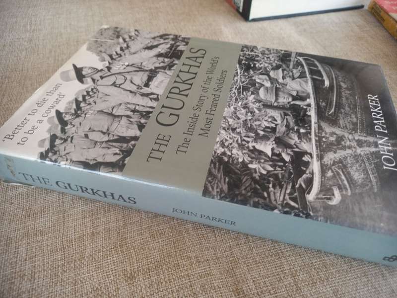 The Gurkhas  - John Parker - the inside story of the Worlds Most Feared Soldiers