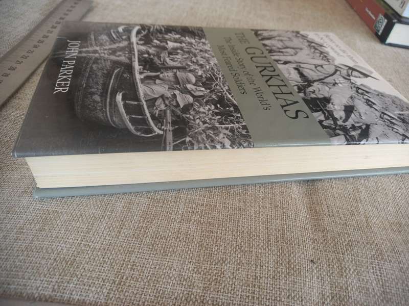 The Gurkhas  - John Parker - the inside story of the Worlds Most Feared Soldiers