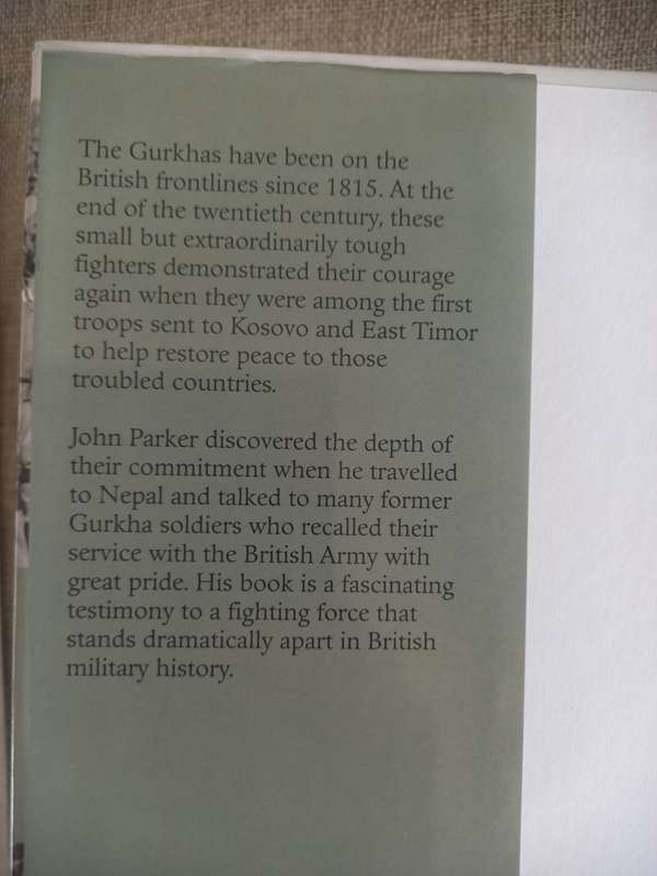 The Gurkhas  - John Parker - the inside story of the Worlds Most Feared Soldiers