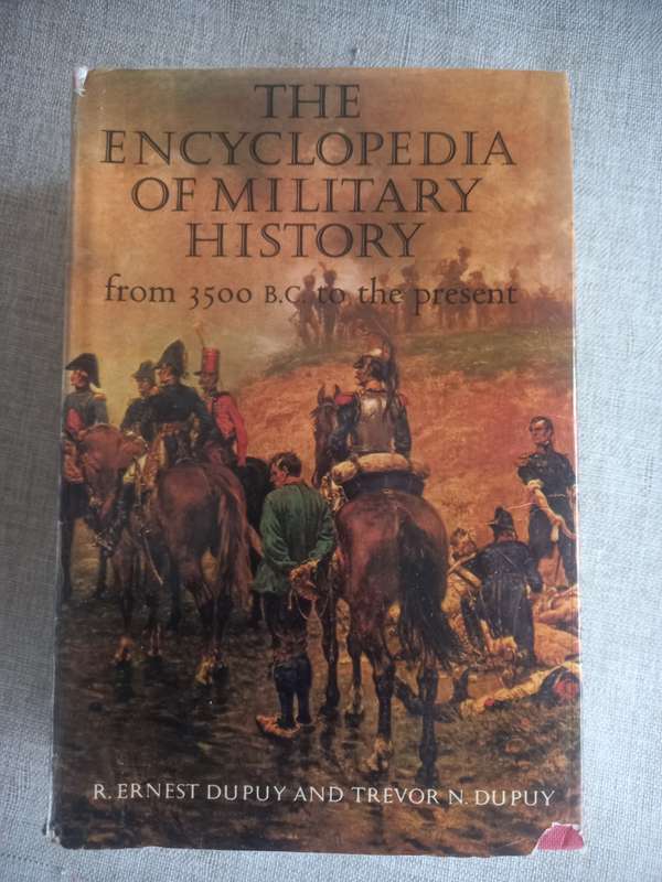 The Encyclopedia of Military History from 3500 B.C. to the Present
