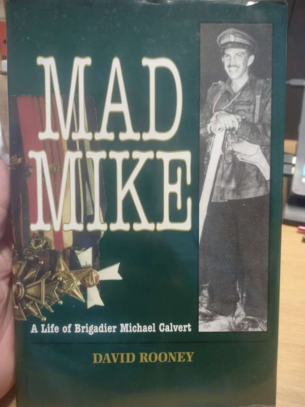 Mad Mike - a life of Brigadier Michael Calvert