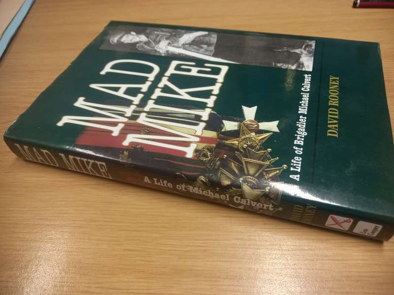 Mad Mike - a life of Brigadier Michael Calvert