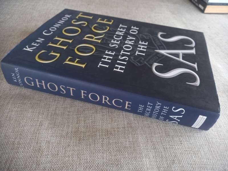 Ghost Force - the secret history of the SAS - Ken Conner