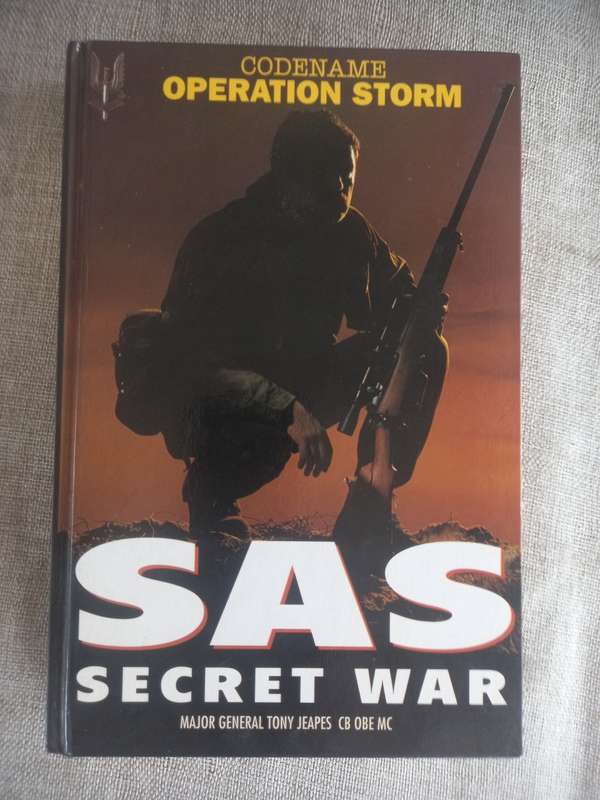 SAS Secret War - codename Operation Storm - Maj Genl Tony Jeapes CB OBE MC