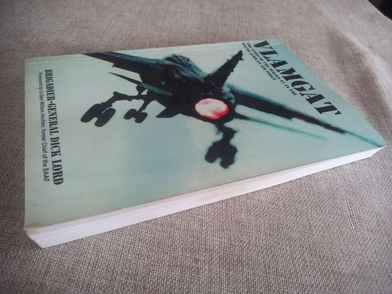 VLAMGAT-- The story of the Mirage F1 in the South African Air Force - Brig-Genl Dick Lord