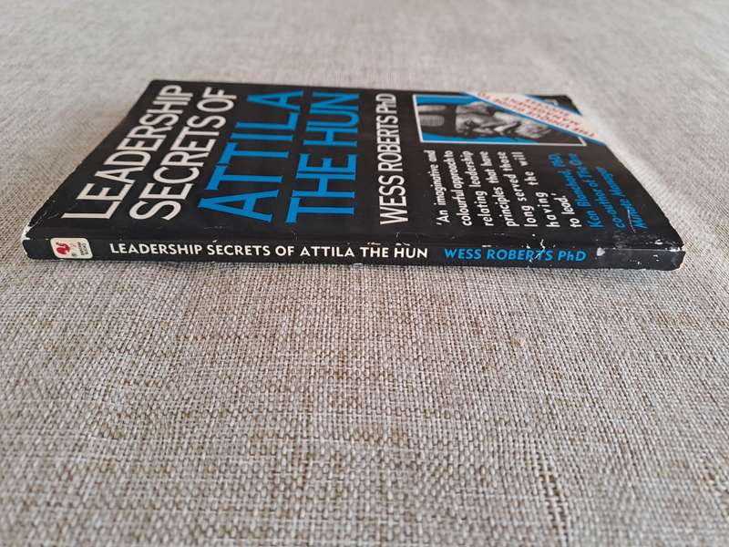 Attila The Hun - Victory Secrets of AND Leadership Secrets of - Wess Roberts