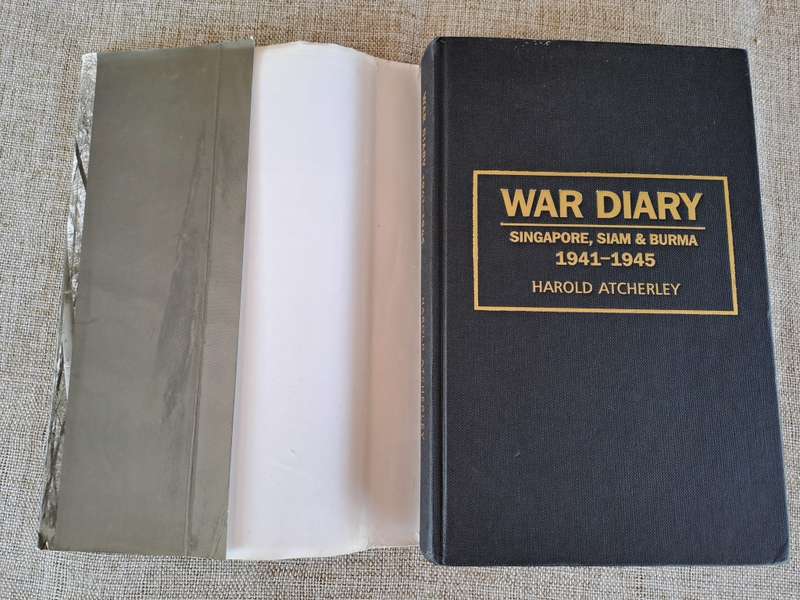 War Diary - Singapore, Siam & Burma 1941 - 1945 - Harold Atcherley
