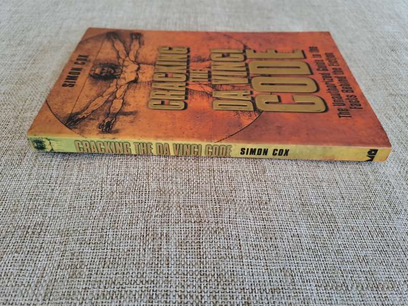 Cracking the Da Vinci Code : The Unauthorized Guide to the Facts behind the Fiction - Simon Cox