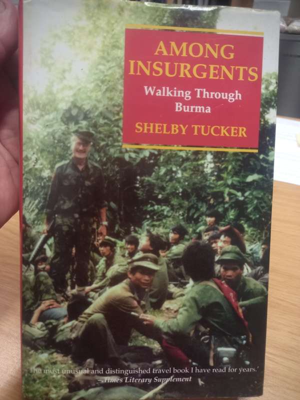 Among Insurgents: Walking Through Burma - Shelby Tucker