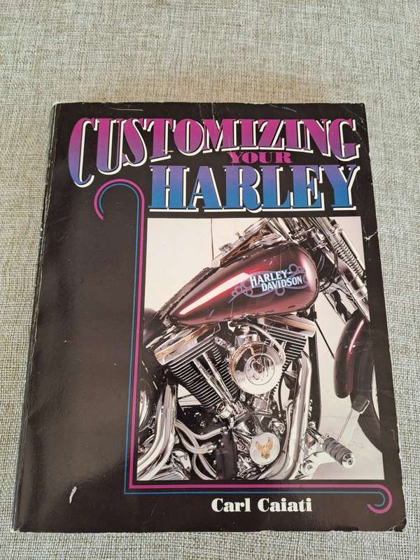 Customizing Your Harley - Carl Caiati