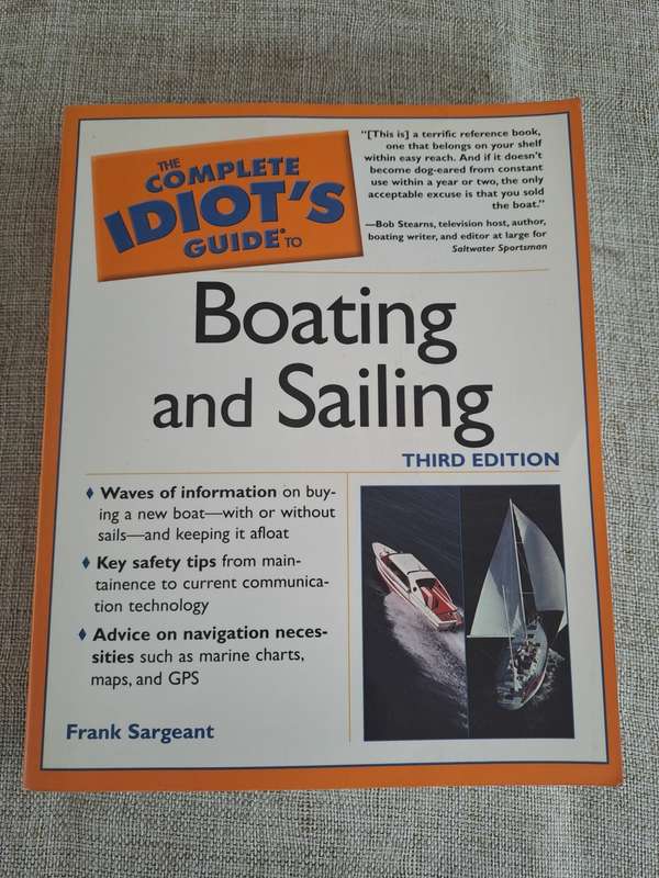 The Complete Idiot`s Guide to Boating and Sailing - Frank Sargeant