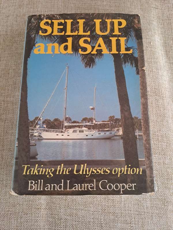 Sell Up and Sail Taking the Ulysses Option - Bill & Laurel Cooper