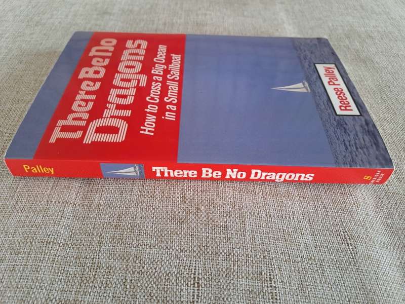 There Be No Dragons How to Cross a Big Ocean in a Small Sailboat