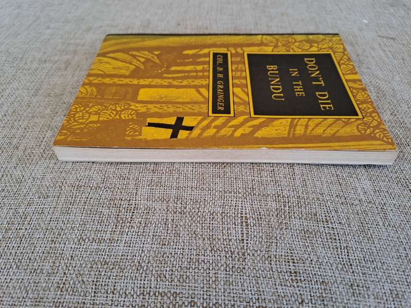 Don`t Die in the Bundu - Col. D. H. Grainger