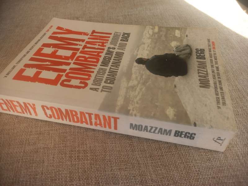 Enemy Combatant: A British Muslim`s Journey to Guantánamo and Back - Moazzam Begg