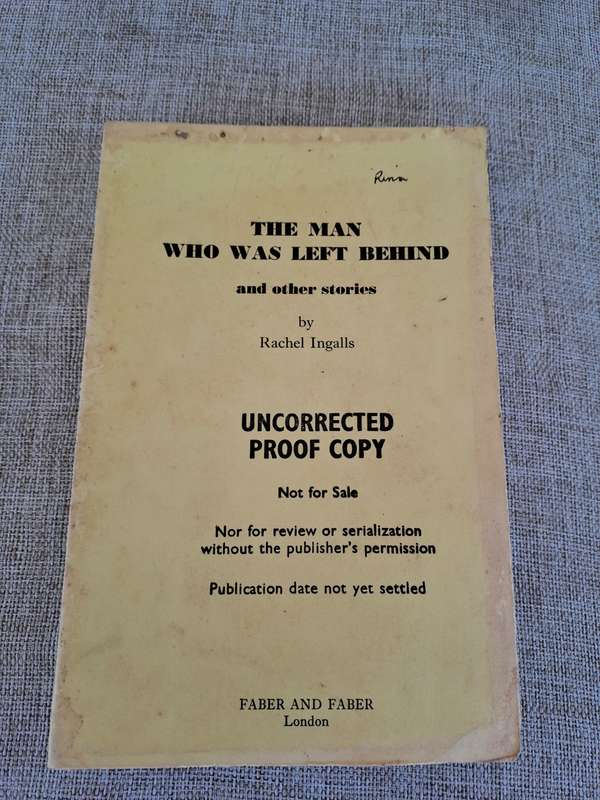The Man Who Was Left Behind and other stories (Uncorrected Proof) - Rachel Ingalls