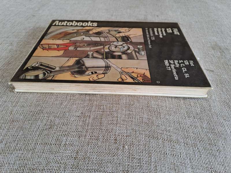Fiat 128 Owners Workshop Manual Autobook 725, 1969-1977