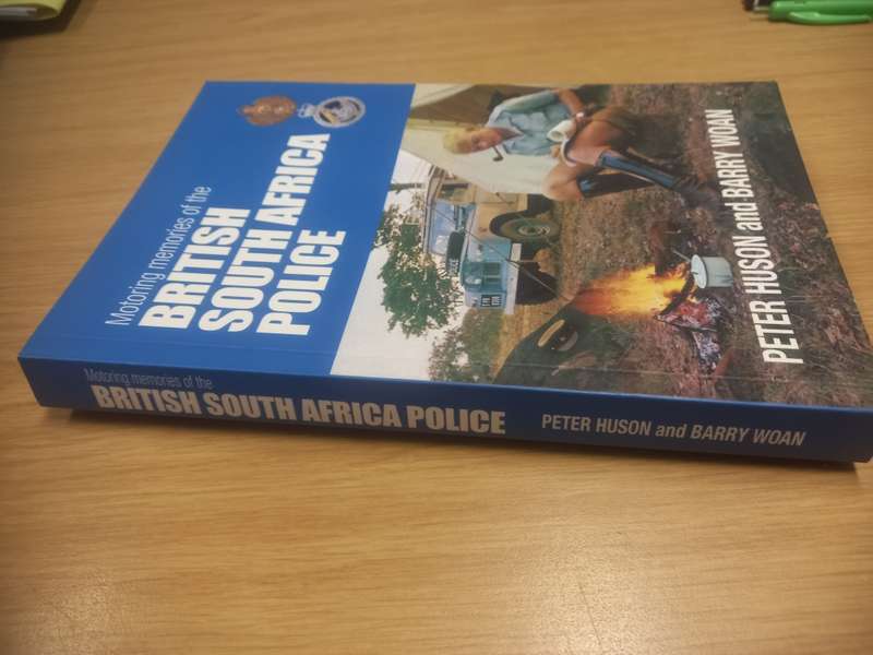 Motoring Memories Of The British South Africa Police - Barry Woan & Peter Huson
