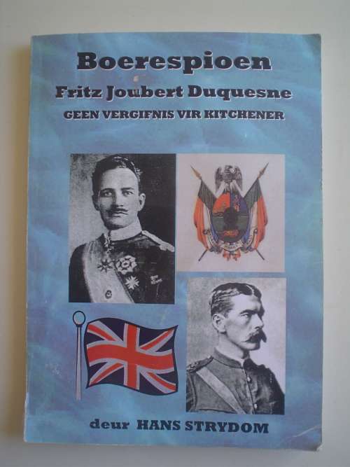 Boerespioen-Fritz Joubert Duquesne - Geen vergifnis vir Kitchener - Hans Strydom