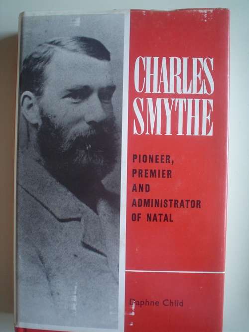 Charles Smythe: Pioneer, Premier and Administrator of Natal  - Child