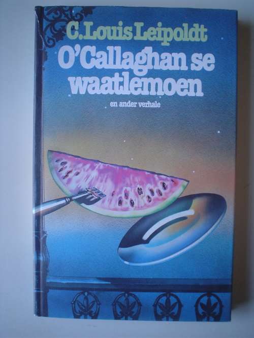 O'Callaghan se waatlemoen - Leipoldt