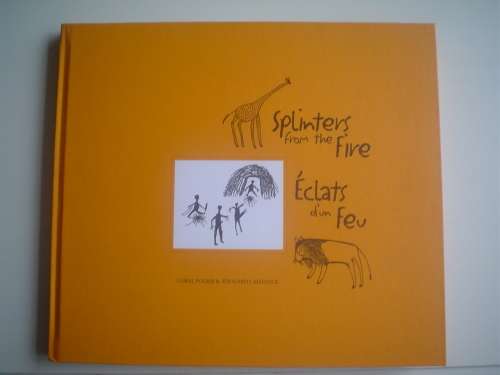 Splinters from the fire / Eclats d`un fev - Fourie & Maunick
