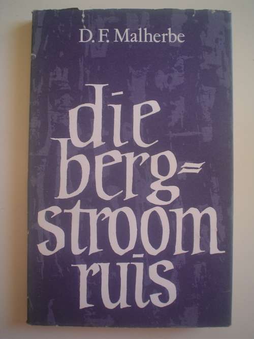 DIE BERGSTROOM RUIS -D.F. Malherbe