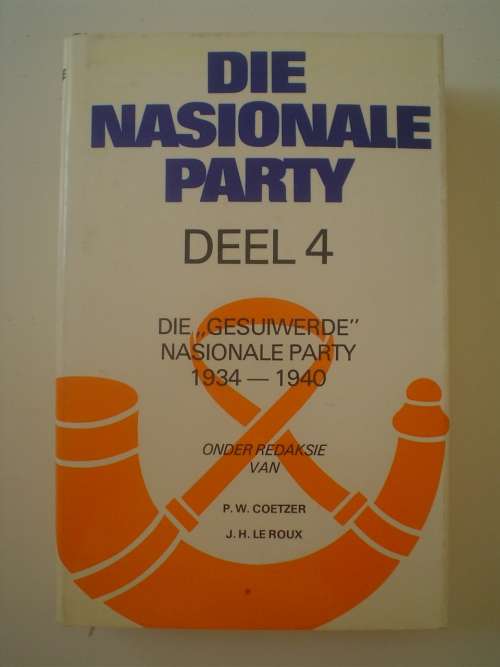 Die Nasionale Party deel 4   - 1934-1940    - Coetzer & Le Roux
