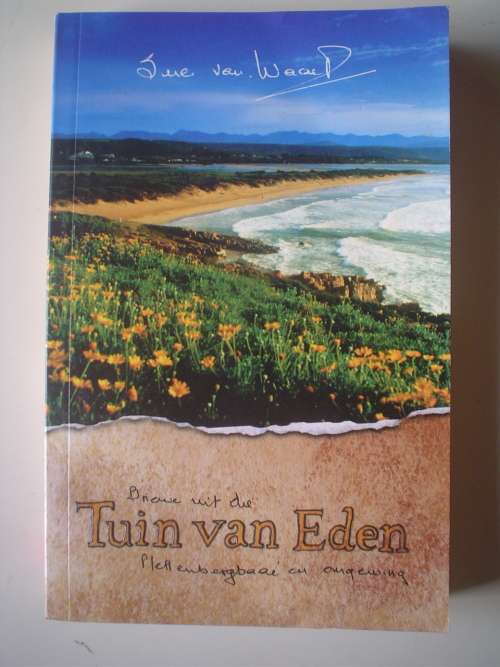 Briewe uit die Tuin van Eden Plettenbergbaai en Omgewing - Sue van Waart - Geteken