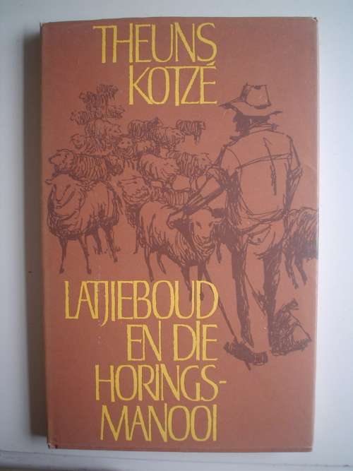 Latjieboud en die Horings-manooi - Theuns Kotze (1ste druk 1972)