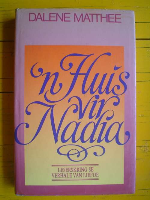 'n Huis vir Nadia - Dalene Matthee - eerste uitgawe 1982