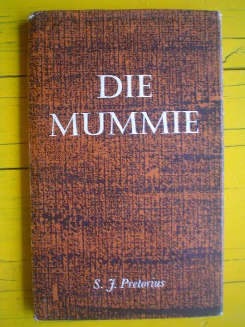 Die Mummie deur S.J. Pretorius - eerste uitgawe 1963