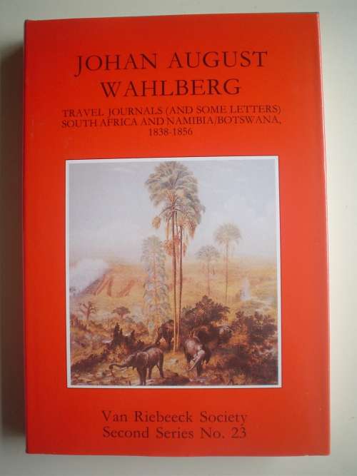 Johan August Wahlberg travel journal [and some letters]South Africa and Namibia /Botswana,1838-1856